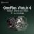 שעון חכם פרימיום טיטניום Oneplus Watch 4 – אחד השעונים החכמים הטובים בעולם במחיר משוגע!!